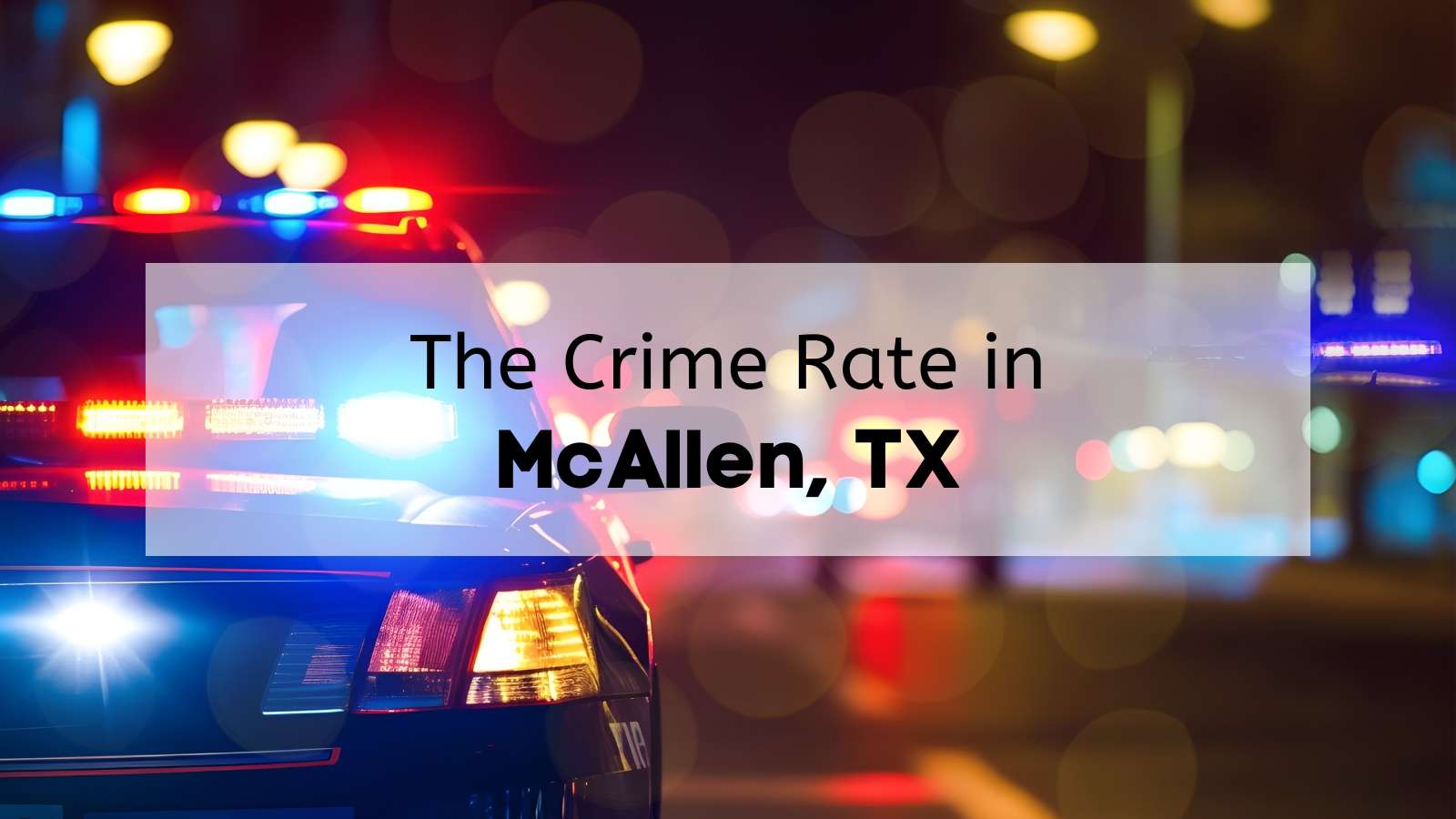 Police car and police lights with "Crime Rate in McAllen, TX" text overlay.